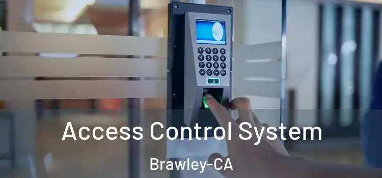  Access Control System Brawley-CA