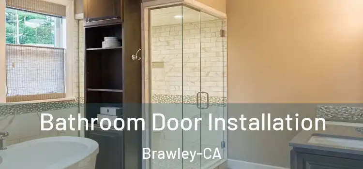  Bathroom Door Installation Brawley-CA