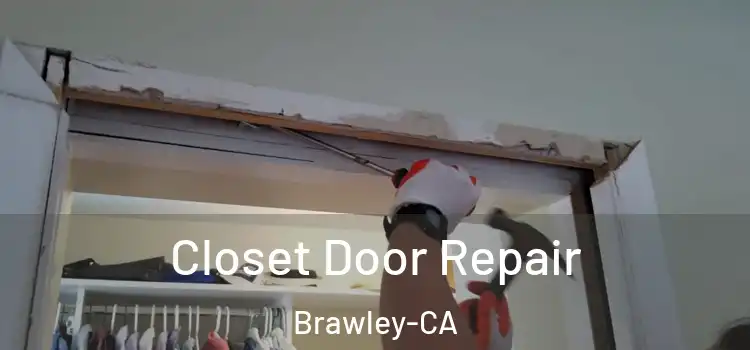  Closet Door Repair Brawley-CA