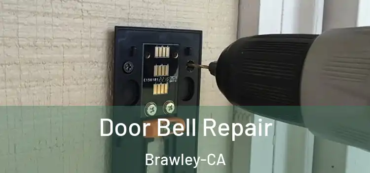 Door Bell Repair Brawley-CA