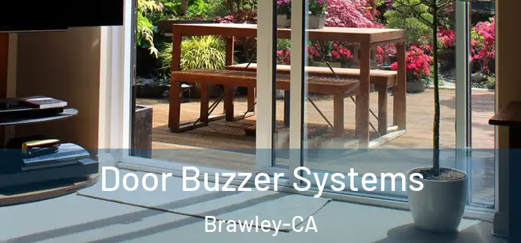  Door Buzzer Systems Brawley-CA