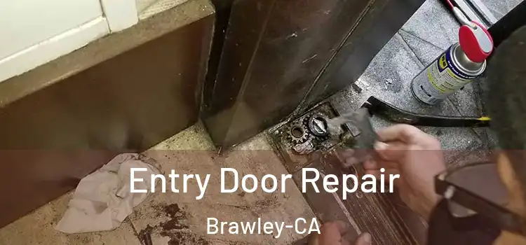 Entry Door Repair Brawley-CA