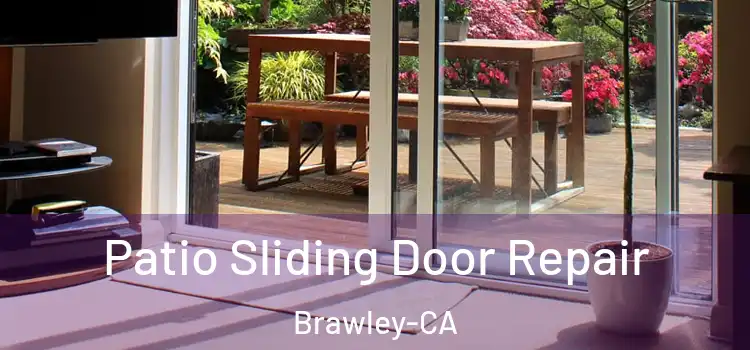 Patio Sliding Door Repair Brawley-CA