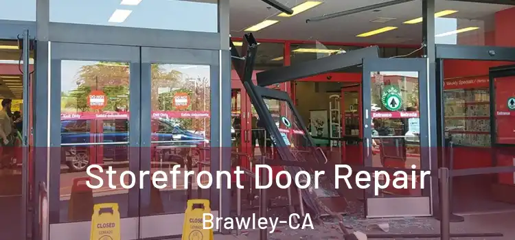 Storefront Door Repair Brawley-CA
